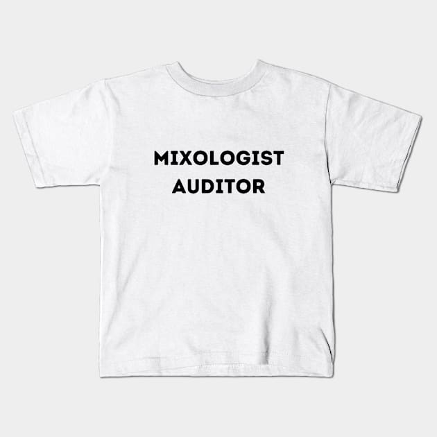 Mixologist Auditor Kids T-Shirt by Booze Logic